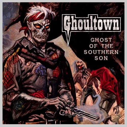Ghoultown - Ghost of the Southern Son CD