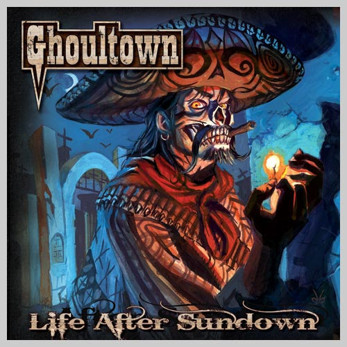Ghoultown - Life After Sundown CD