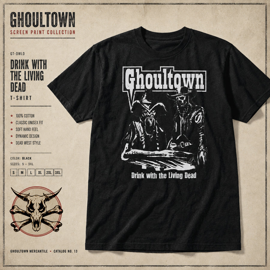 Ghoultown Drink with the Living Dead Shirt