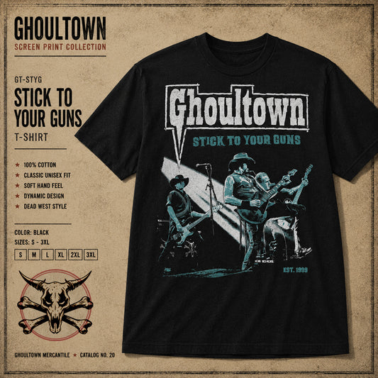 Ghoultown Stick To Your Guns Shirt