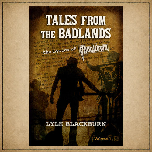 Tales from the Badlands: The Lyrics of Ghoultown Vol. 1 (signed)